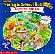 The Magic School Bus: Looking for Liz; A Sticker Book about Habitats: A Sticker Book about Habitats