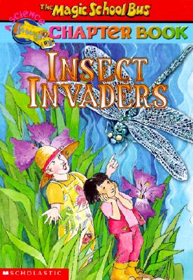 The Magic School Bus Science Chapter Book #11: Insect Invaders: Volume 11 - Capeci, Anne, and Speirs, John (Illustrator)