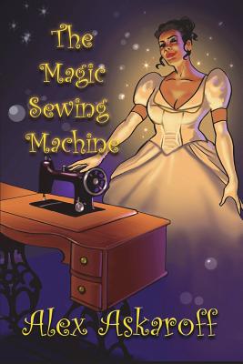 The Magic Sewing Machine - Askaroff, Alex