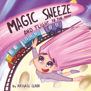 The Magic sneeze and Flight to the Moon: Do your sneezes take you all the way to the moon?