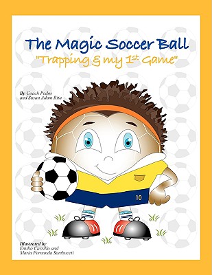 The Magic Soccer Ball: "Trapping & My 1st Game" - Coach Pedro, and Rita, Susan Adam