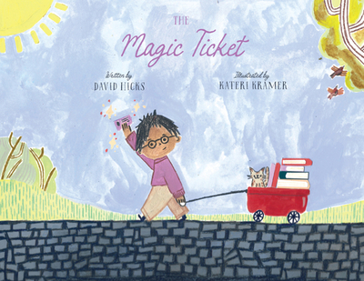 The Magic Ticket - Hicks, David, PhD