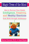 The Magic Trees of the Mind: An Innovative Pgm Nurture Your Child's Intelligence Creativity Healthy Emotions - Diamond, Marian, Dr., Ph.D., and Hopson, Janet