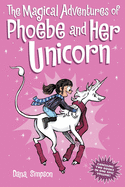 The Magical Adventures of Phoebe and Her Unicorn: Two Books in One