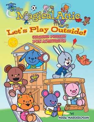 The Magical Attic: Let's Play! - Marderosian, Mark