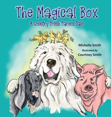 The Magical Box: A Country Fresh Farms Tale - Smith, Michelle