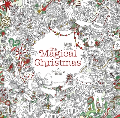 The Magical Christmas: A Colouring Book - Cullen, Lizzie Mary