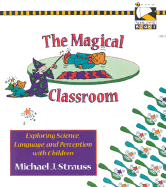 The Magical Classroom: Exploring Science, Language and Perception