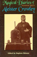 The Magical Diaries of Aleister Crowley - Skinner, Stephen (Editor), and Crowley, Aleister