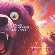 The Magical Journey of Peter the Rizzly Bear