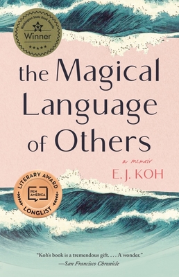 The Magical Language of Others: A Memoir - Koh, E J