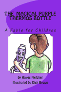The Magical Purple Thermos Bottle: A Fable for Children