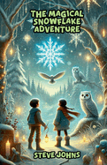 The Magical Snowflake Adventure