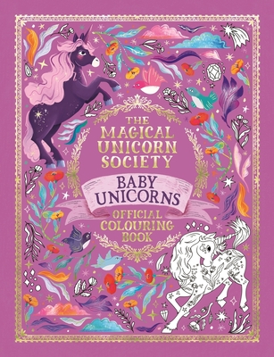 The Magical Unicorn Society Official Colouring Book: Baby Unicorns - Luz, Valentina