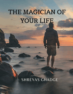 The Magician of Your Life