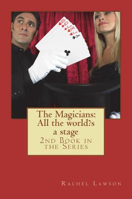 The Magicians: All the world's a stage: 2nd Book in the Series - Lawson, Rachel