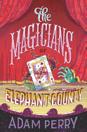 The Magicians of Elephant County