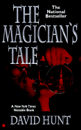 The Magician's Tale - Hunt, David