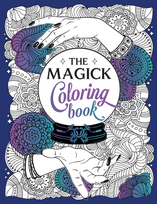 The Magick Colouring Book: A Spellbinding Journey of Colour and Creativity - Publishers, Summersdale