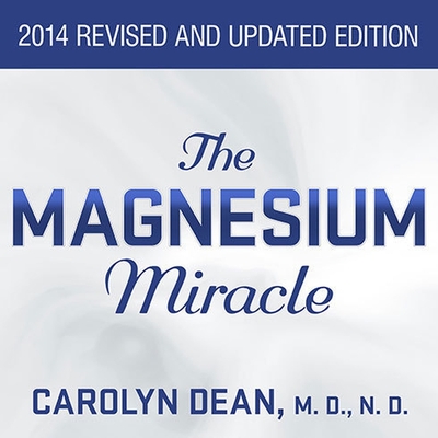 The Magnesium Miracle - Dean, Carolyn, and Nd, and Ward, Pam (Read by)