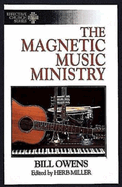 The Magnetic Music Ministry: Ten Productive Goals (Effective Church Series)