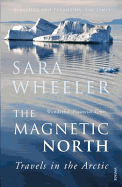 The Magnetic North: Travels in the Arctic