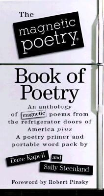 The Magnetic Poetry Book of Poetry - Kapell, Dave, and Steenland, Sally, and Pinsky, Robert, Professor (Introduction by)