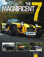 The Magnificent 7: The Enthusiast's Guide to All Models of Lotus and Caterham Seven, from 1957 to the Present Day