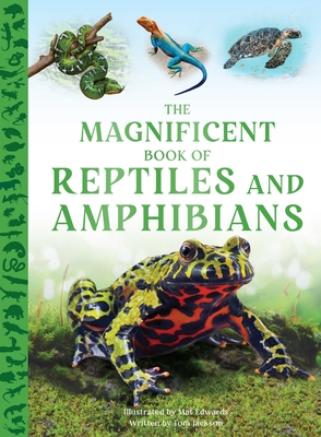 The Magnificent Book of Reptiles and Amphibians - Jackson, Tom