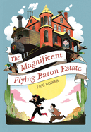 The Magnificent Flying Baron Estate: Volume 1