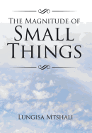 The Magnitude of Small Things