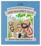 The Magpie's Tale: Jesus and Zacchaeus - Butterworth, Nick, and Inkpen, Mick