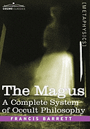 The Magus, a Complete System of Occult Philosophy