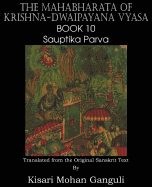 The Mahabharata of Krishna-Dwaipayana Vyasa Book 10 Sauptika Parva