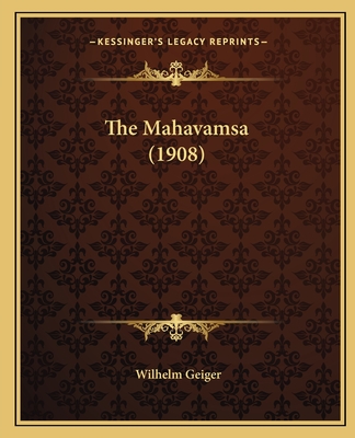 The Mahavamsa (1908) - Geiger, Wilhelm (Editor)