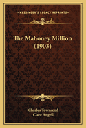 The Mahoney Million (1903)