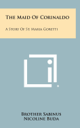 The Maid of Corinaldo: A Story of St. Maria Goretti