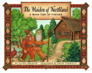 The Maiden of Northland: A Hero Tale of Finland