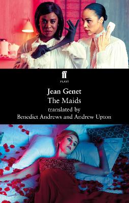 The Maids - Genet, Jean, and Andrews, Benedict (Translated by), and Upton, Andrew (Translated by)