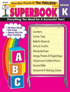 The Mailbox Superbook, Kindergarten: Your Complete Resource for an Entire Year of Kindergarten Success!