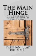 The Main Hinge: The Doctrine of Justification by Faith Alone