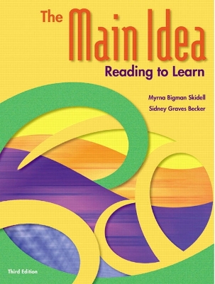 The Main Idea: Reading to Learn - Skidell, Myrna Bigman, and Becker, Sidney Graves