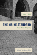 The Maine Standard Vol. 1: Poetry, Prose, Photography