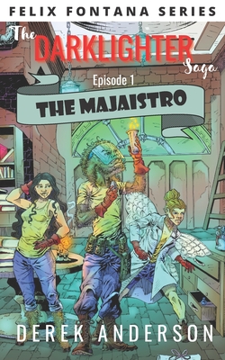 The Majaistro: The Darklighter Saga Episode One - Anderson, Derek