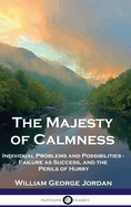 The Majesty of Calmness: Individual Problems and Possibilities - Failure as Success, and the Perils of Hurry