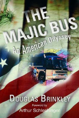 The Majic Bus: An American Odyssey - Brinkley, Douglas, Professor, and Lamb, Brian, Professor (Foreword by)