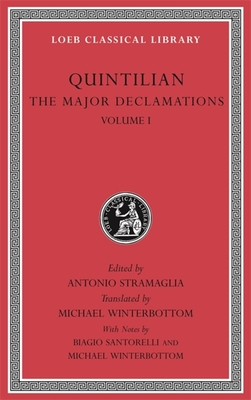The Major Declamations, Volume I - Quintilian, and Stramaglia, Antonio (Editor), and Winterbottom, Michael (Notes by)