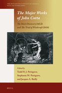 The Major Works of John Cotta: The Short Discovery (1612) and the Trial of Witchcraft (1616)