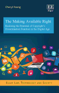 The Making Available Right: Realizing the Potential of Copyright's Dissemination Function in the Digital Age