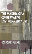The Making of a Conservative Environmentalist: With Reflections on Government, Industry, Scientists, the Media, Education, Economic Growth, the Public, the Great Lakes, Activists, and the Sunsetting of Toxic Chemicals